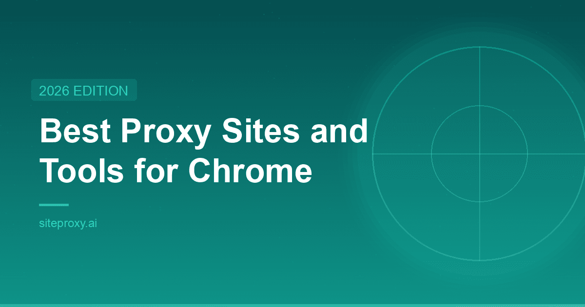 Best Proxy Sites and Tools for Chrome in 2026