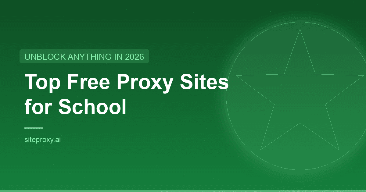 Top Free Proxy Sites for School (Unblock Anything in 2026)